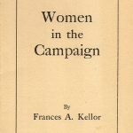 Women In the Campaign by Frances A. Kellor, originally published in Yale Review Women In the Campaign by Frances A. Kellor, originally published in Yale Review