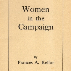 Women In the Campaign by Frances A. Kellor, originally published in Yale Review Women In the Campaign by Frances A. Kellor, originally published in Yale Review
